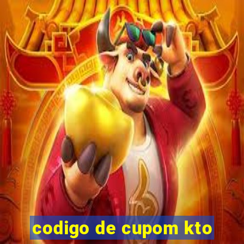 codigo de cupom kto